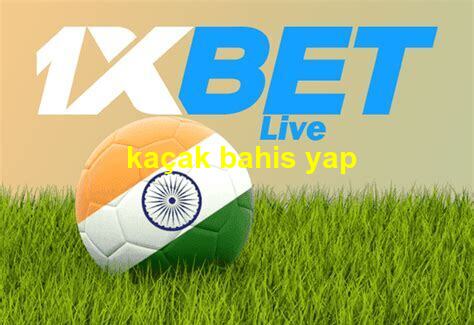 1xbet kaçak bahis yap