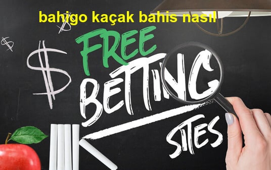 bahigo kaçak bahis nasıl